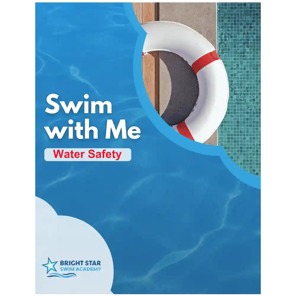 Cover page image of Swim with me, Water Safety, a PDF digital, downloadable booklet. The upper right-hand corner depicts a red & white life preserver ring alongside a swimming pool.